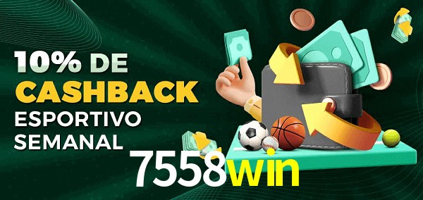 10% de bônus de cashback na 7558win